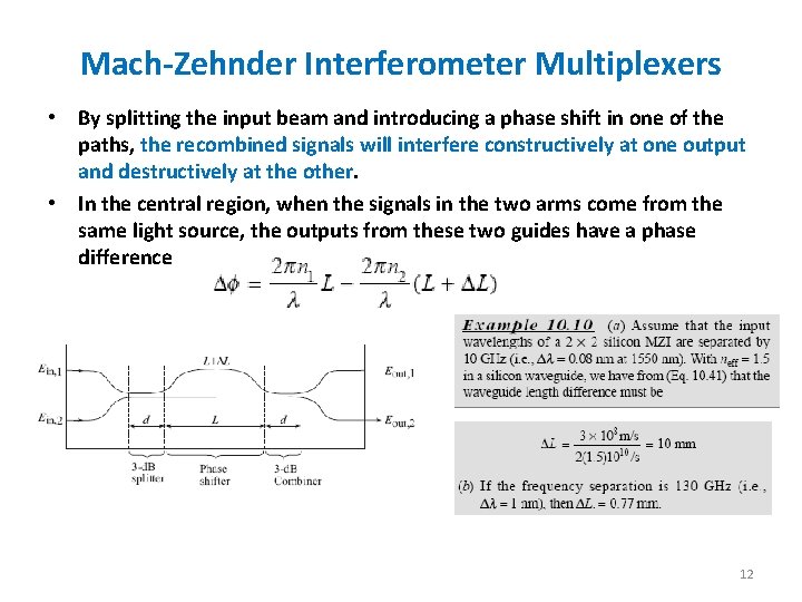 Mach-Zehnder Interferometer Multiplexers • By splitting the input beam and introducing a phase shift