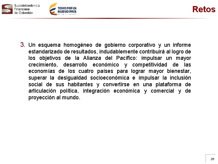 Retos 3. Un esquema homogéneo de gobierno corporativo y un informe estandarizado de resultados,