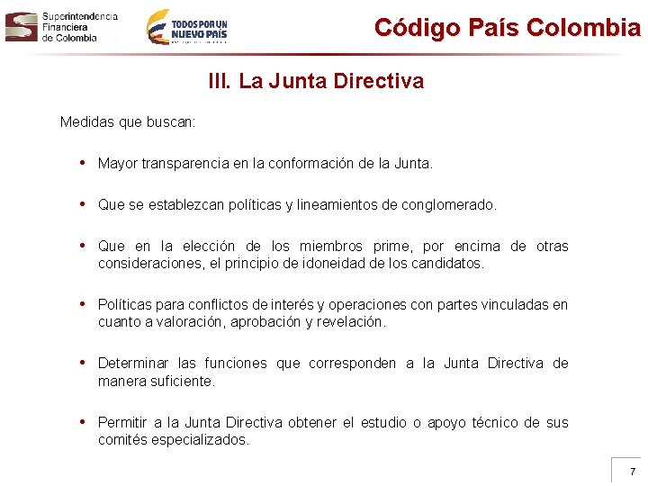 Código País Colombia III. La Junta Directiva Medidas que buscan: • Mayor transparencia en