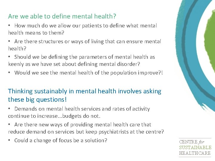 Are we able to define mental health? • How much do we allow our
