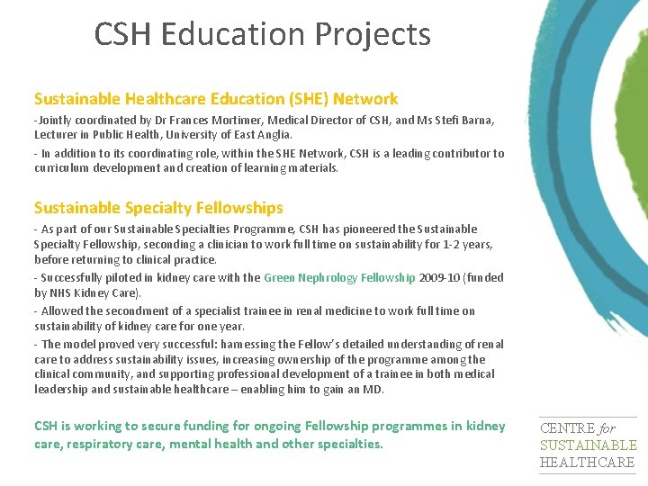 CSH Education Projects Sustainable Healthcare Education (SHE) Network -Jointly coordinated by Dr Frances Mortimer,