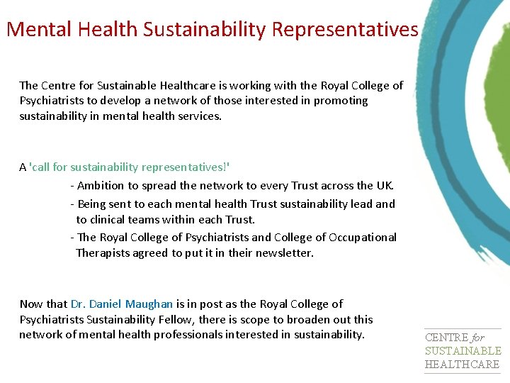 Mental Health Sustainability Representatives The Centre for Sustainable Healthcare is working with the Royal