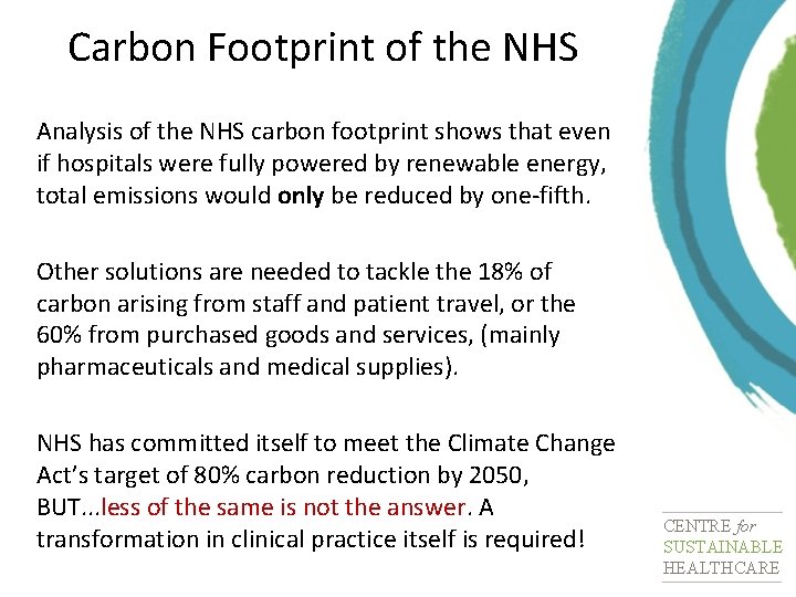 Carbon Footprint of the NHS Analysis of the NHS carbon footprint shows that even