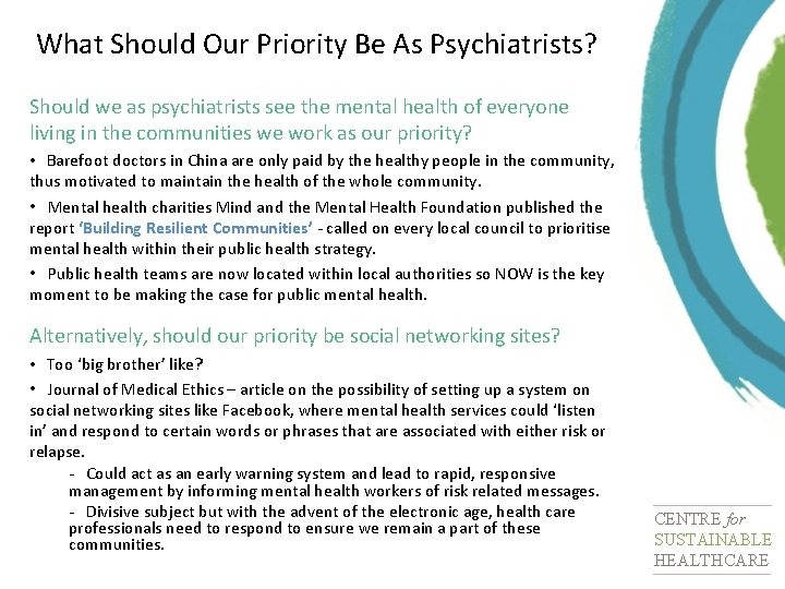 What Should Our Priority Be As Psychiatrists? Should we as psychiatrists see the mental