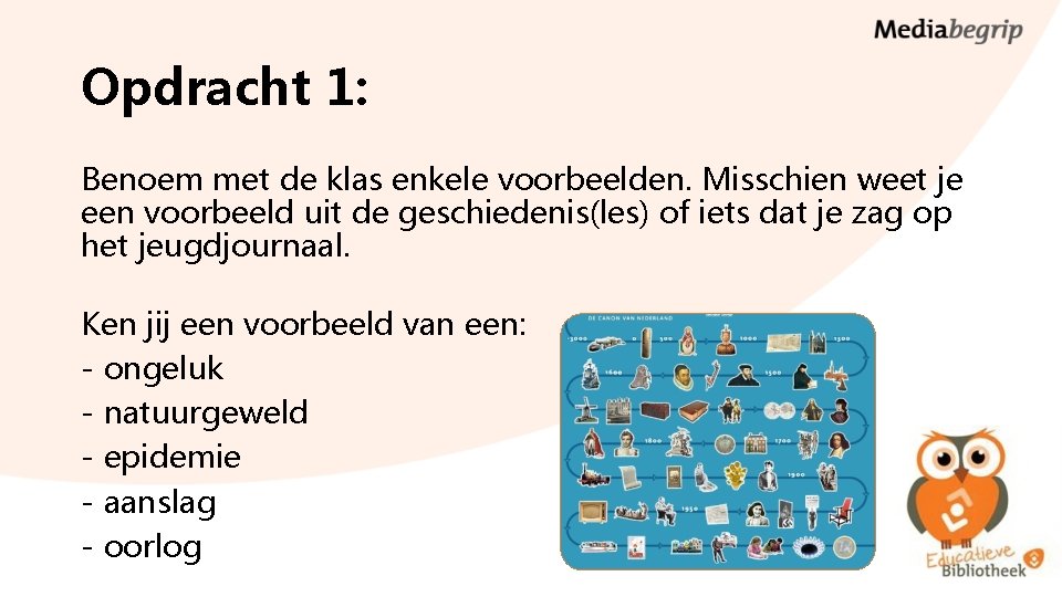 Opdracht 1: Benoem met de klas enkele voorbeelden. Misschien weet je een voorbeeld uit