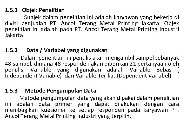 1. 5. 1 Objek Penelitian Subjek dalam penelitian ini adalah karyawan yang bekerja di