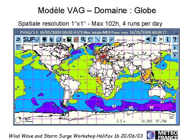 Modèle VAG – Domaine : Globe Spatiale resolution 1°x 1° - Max 102 h,