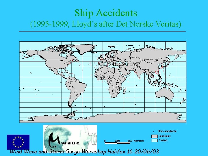 Ship Accidents (1995 -1999, Lloyd´s after Det Norske Veritas) Wind Wave and Storm Surge