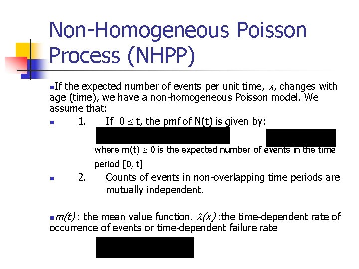 Non-Homogeneous Poisson Process (NHPP) If the expected number of events per unit time, l,