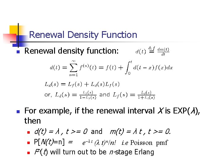 Renewal Density Function n n Renewal density function: For example, if the renewal interval