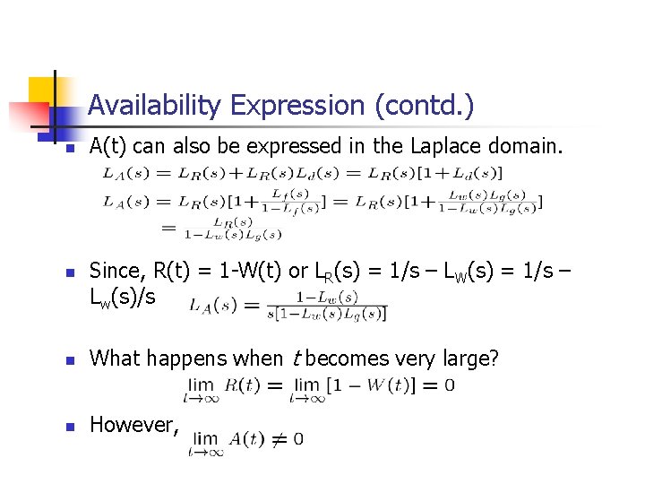 Availability Expression (contd. ) n n A(t) can also be expressed in the Laplace