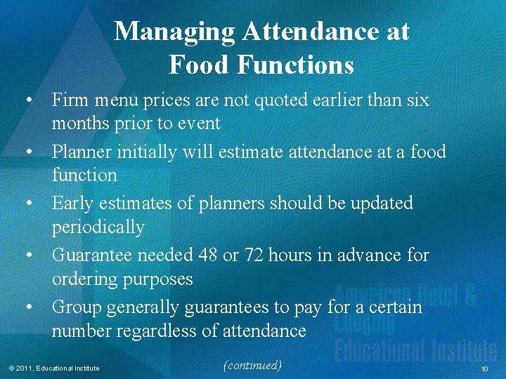Managing Attendance at Food Functions • Firm menu prices are not quoted earlier than