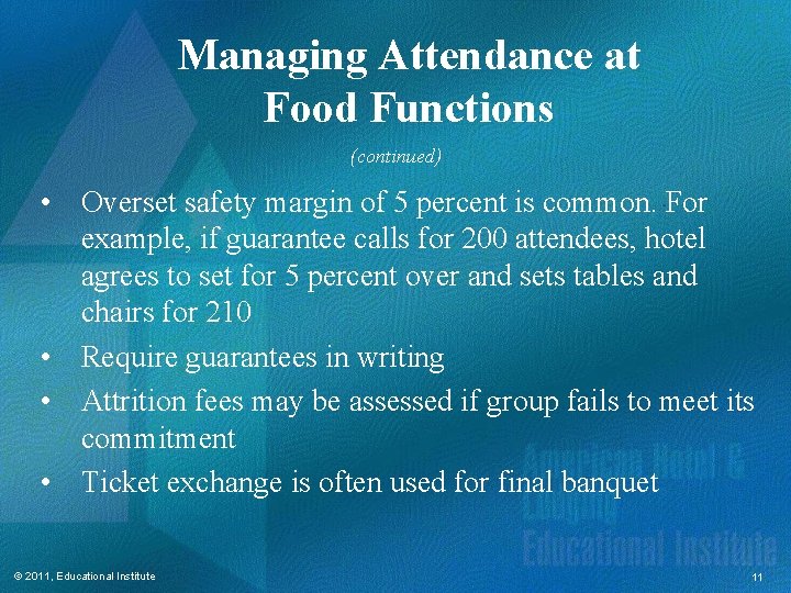 Managing Attendance at Food Functions (continued) • Overset safety margin of 5 percent is