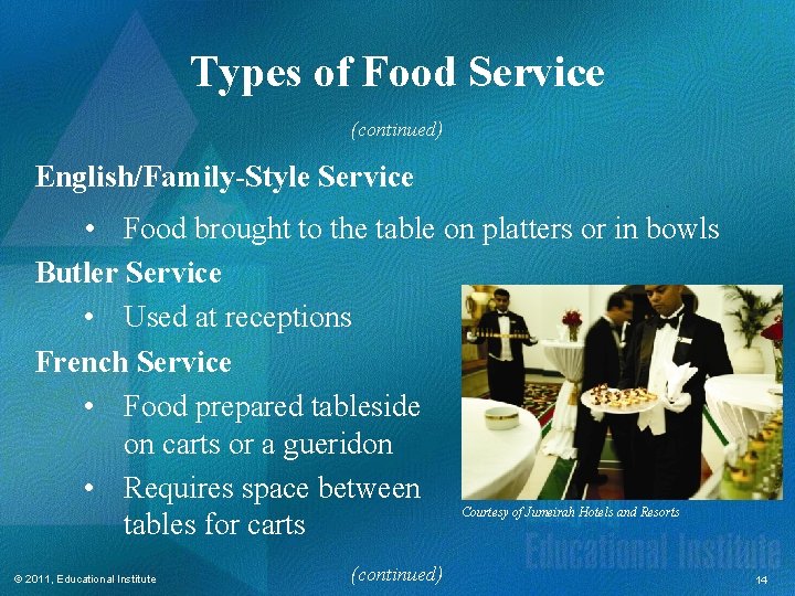 Types of Food Service (continued) English/Family-Style Service • Food brought to the table on