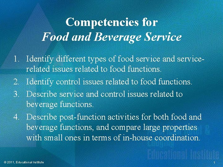 Competencies for Food and Beverage Service 1. Identify different types of food service and