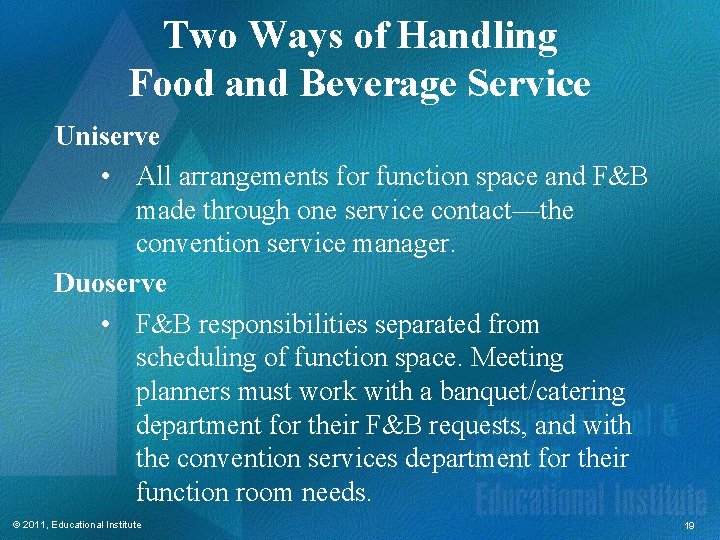Two Ways of Handling Food and Beverage Service Uniserve • All arrangements for function