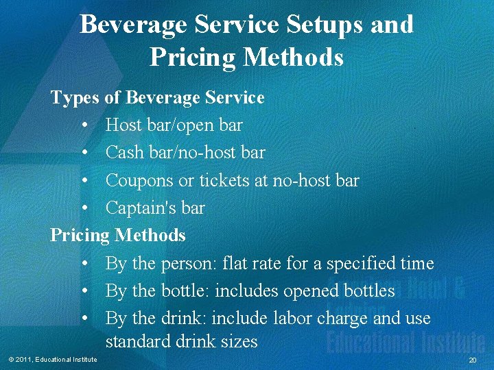 Beverage Service Setups and Pricing Methods Types of Beverage Service • Host bar/open bar