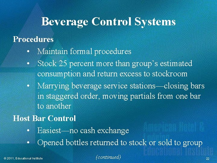 Beverage Control Systems Procedures • Maintain formal procedures • Stock 25 percent more than