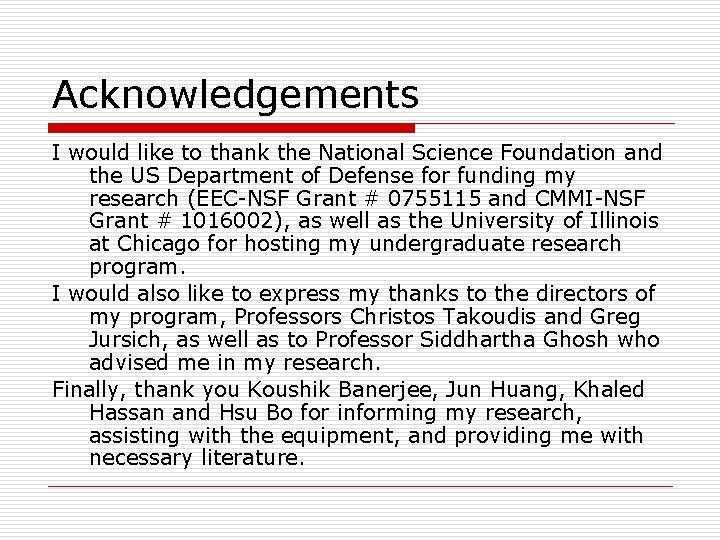 Acknowledgements I would like to thank the National Science Foundation and the US Department