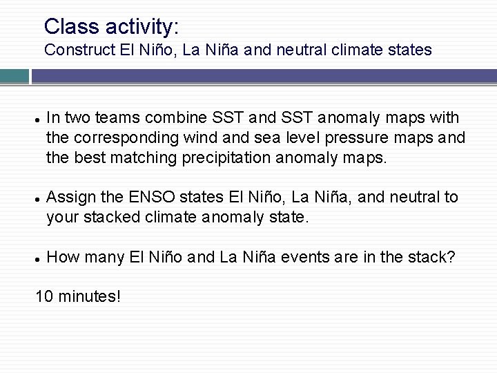 Class activity: Construct El Niño, La Niña and neutral climate states In two teams