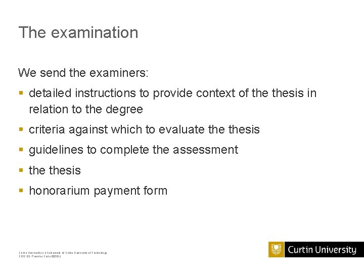 The examination We send the examiners: § detailed instructions to provide context of thesis
