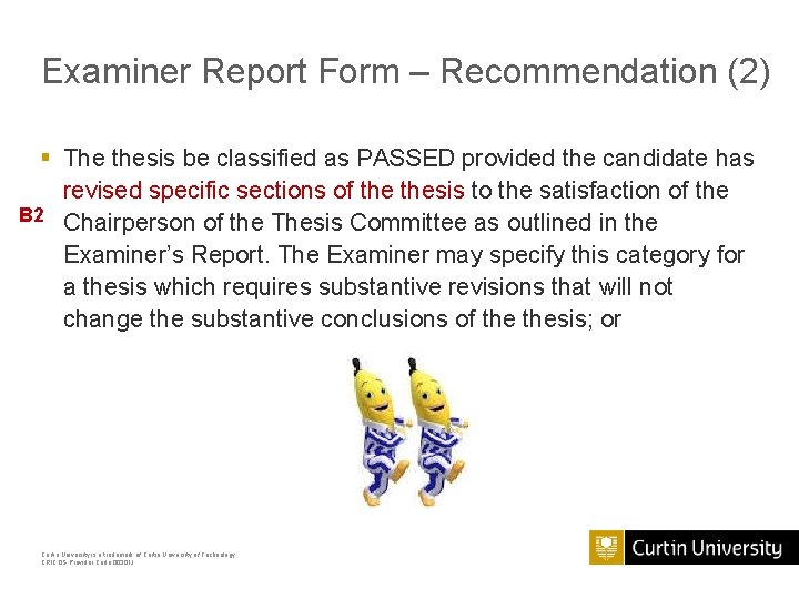 Examiner Report Form – Recommendation (2) § The thesis be classified as PASSED provided