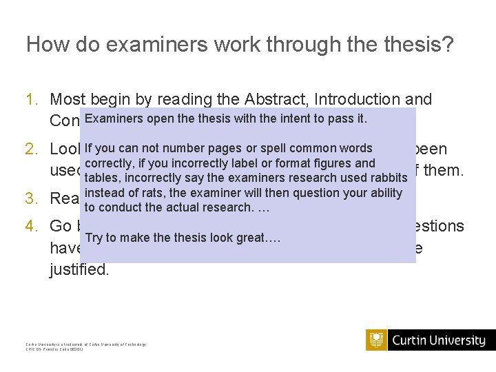 How do examiners work through thesis? 1. Most begin by reading the Abstract, Introduction