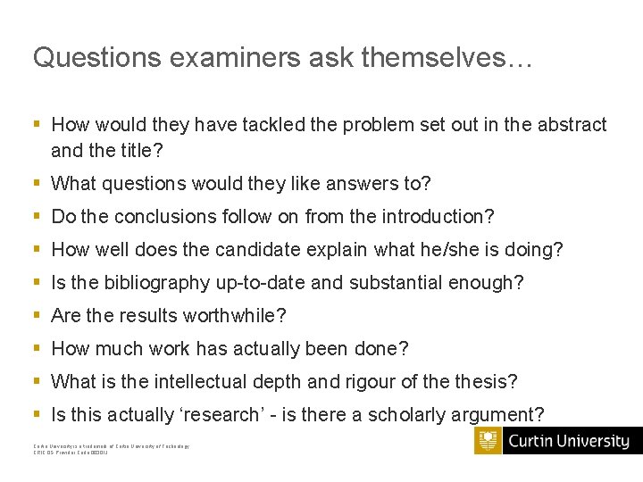Questions examiners ask themselves… § How would they have tackled the problem set out