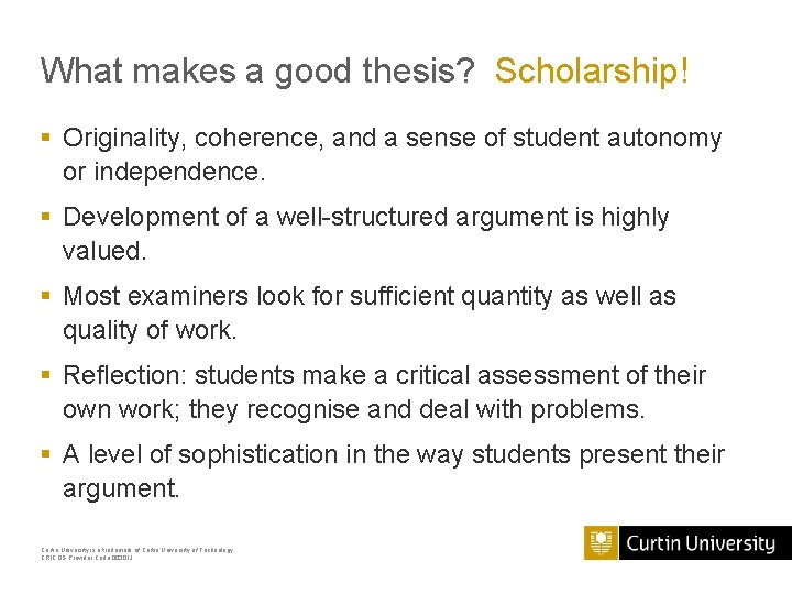What makes a good thesis? Scholarship! § Originality, coherence, and a sense of student