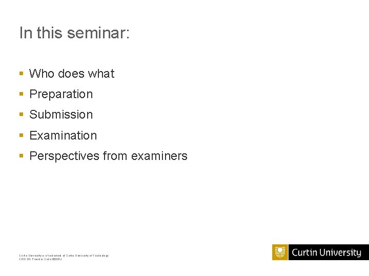 In this seminar: § Who does what § Preparation § Submission § Examination §