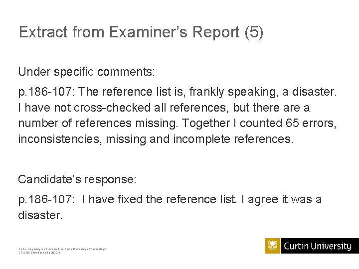 Extract from Examiner’s Report (5) Under specific comments: p. 186 -107: The reference list