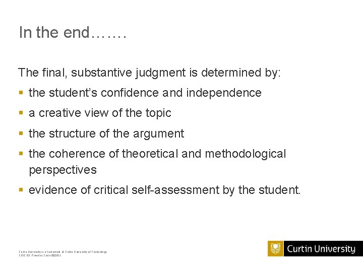 In the end……. The final, substantive judgment is determined by: § the student’s confidence