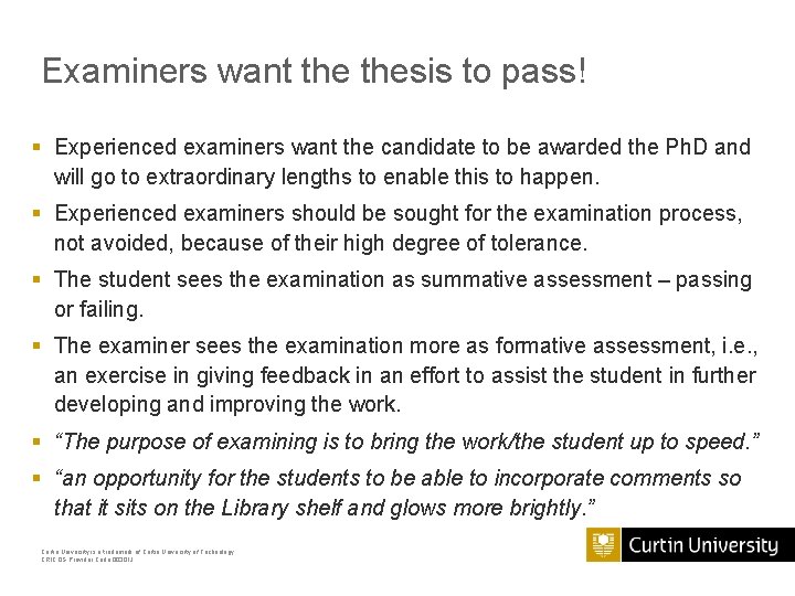 Examiners want thesis to pass! § Experienced examiners want the candidate to be awarded