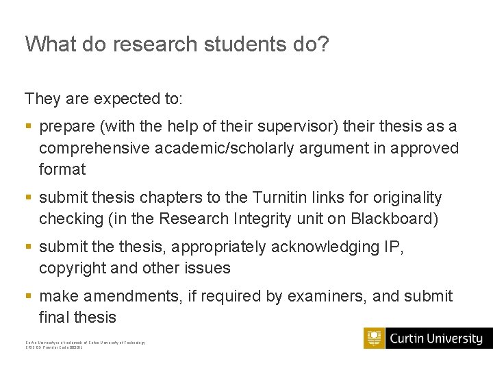 What do research students do? They are expected to: § prepare (with the help