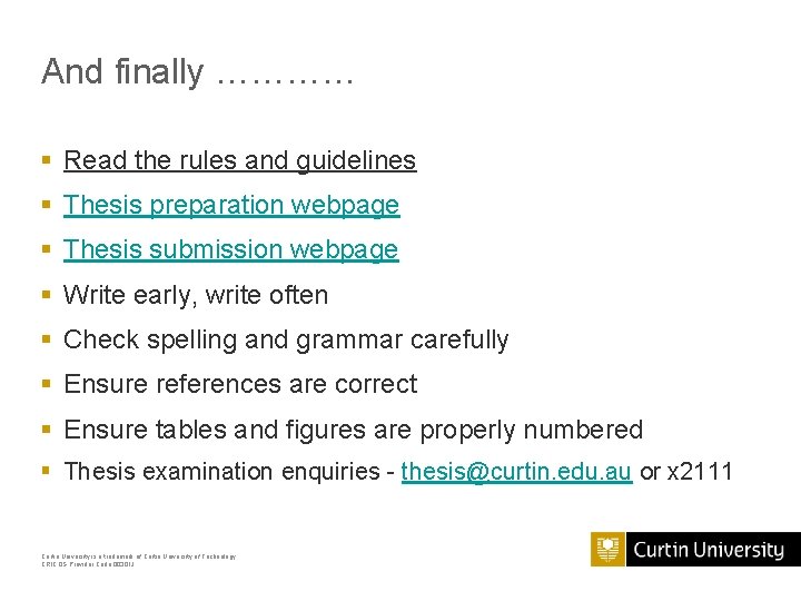 And finally ………… § Read the rules and guidelines § Thesis preparation webpage §