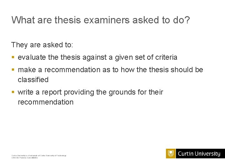 What are thesis examiners asked to do? They are asked to: § evaluate thesis