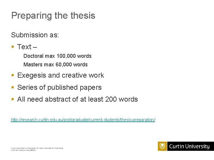 Preparing thesis Submission as: § Text – Doctoral max 100, 000 words Masters max
