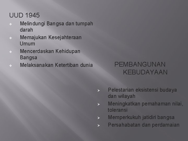 UUD 1945 v v Melindungi Bangsa dan tumpah darah Memajukan Kesejahteraan Umum Mencerdaskan Kehidupan