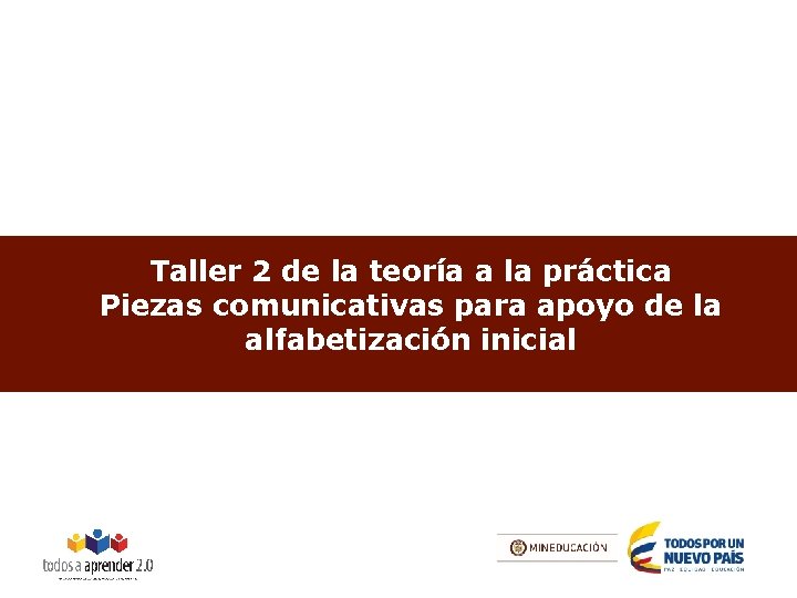 Taller 2 de la teoría a la práctica Piezas comunicativas para apoyo de la