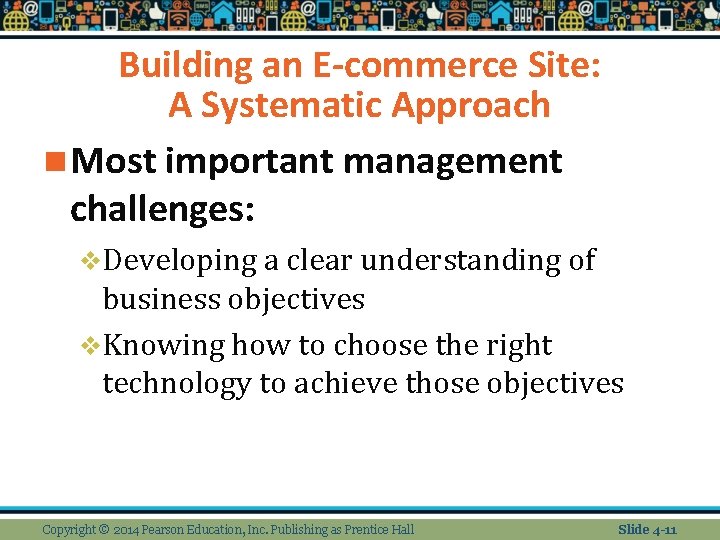 Building an E-commerce Site: A Systematic Approach n Most important management challenges: v. Developing