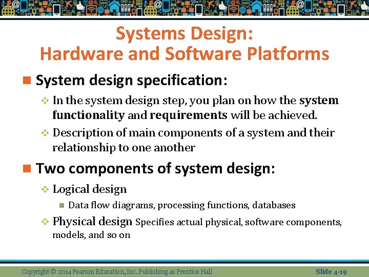 Systems Design: Hardware and Software Platforms n System design specification: v In the system
