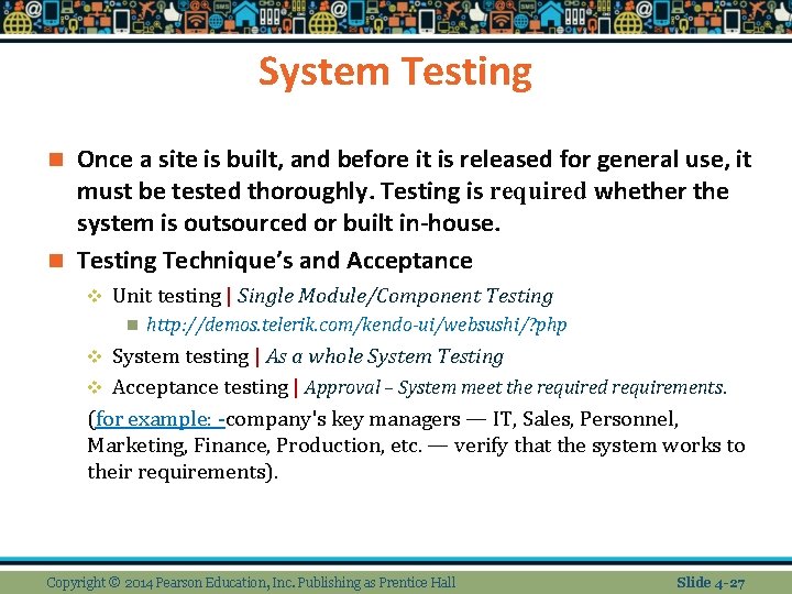 System Testing Once a site is built, and before it is released for general