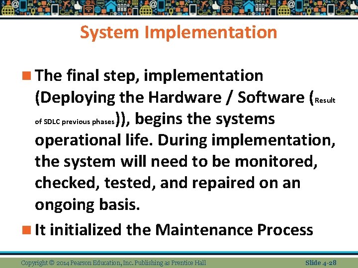 System Implementation n The final step, implementation (Deploying the Hardware / Software (Result of