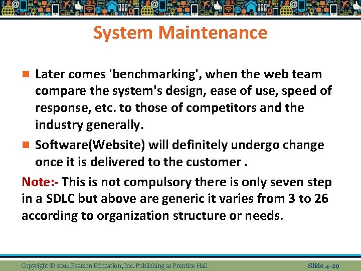 System Maintenance Later comes 'benchmarking', when the web team compare the system's design, ease
