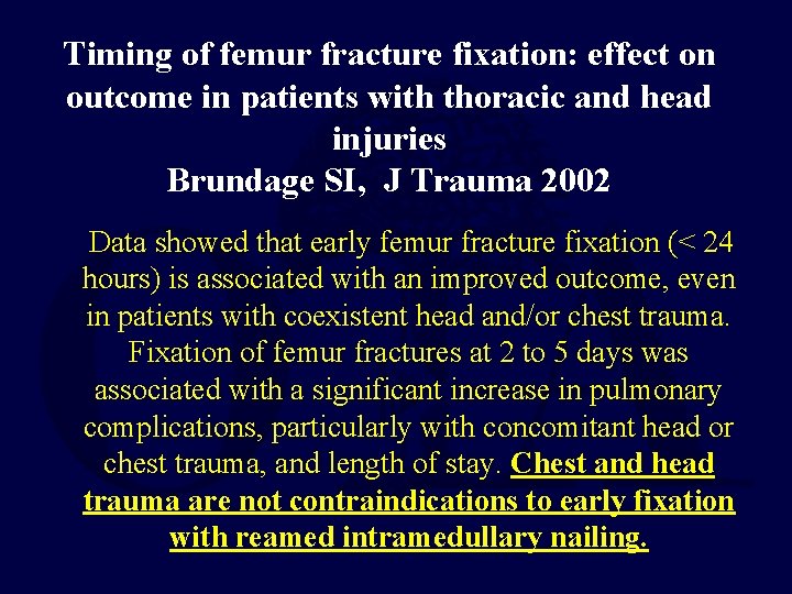 Timing of femur fracture fixation: effect on outcome in patients with thoracic and head