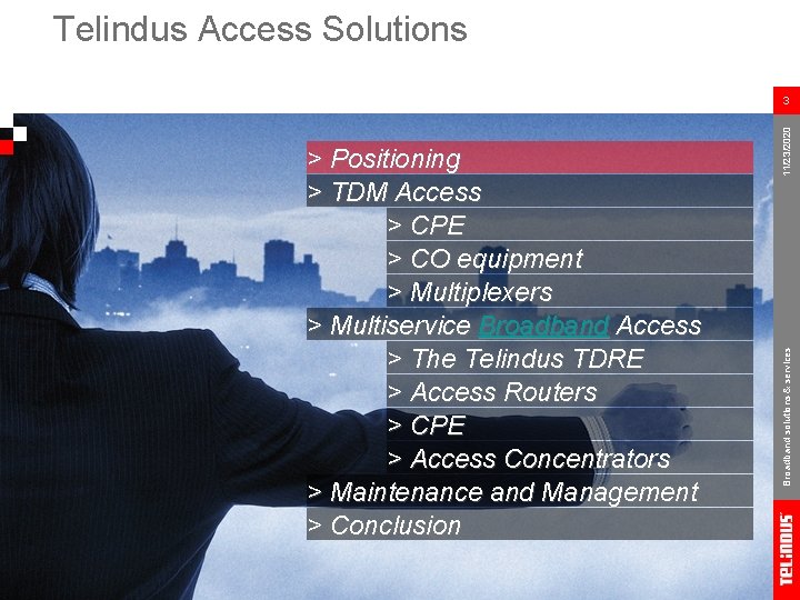 Telindus Access Solutions Broadband solutions & services > Positioning > TDM Access > CPE