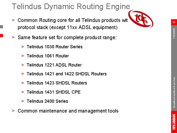 Telindus Dynamic Routing Engine > Same feature set for complete product range: 55 11/23/2020