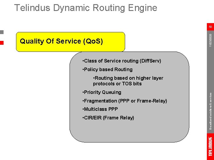 Telindus Dynamic Routing Engine Quality Of Service (Qo. S) 11/23/2020 58 • Class of