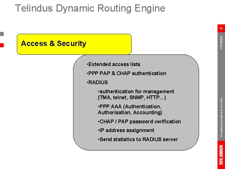 Telindus Dynamic Routing Engine 11/23/2020 60 Access & Security • Extended access lists •
