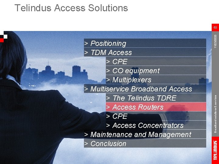 Telindus Access Solutions Broadband solutions & services > Positioning > TDM Access > CPE